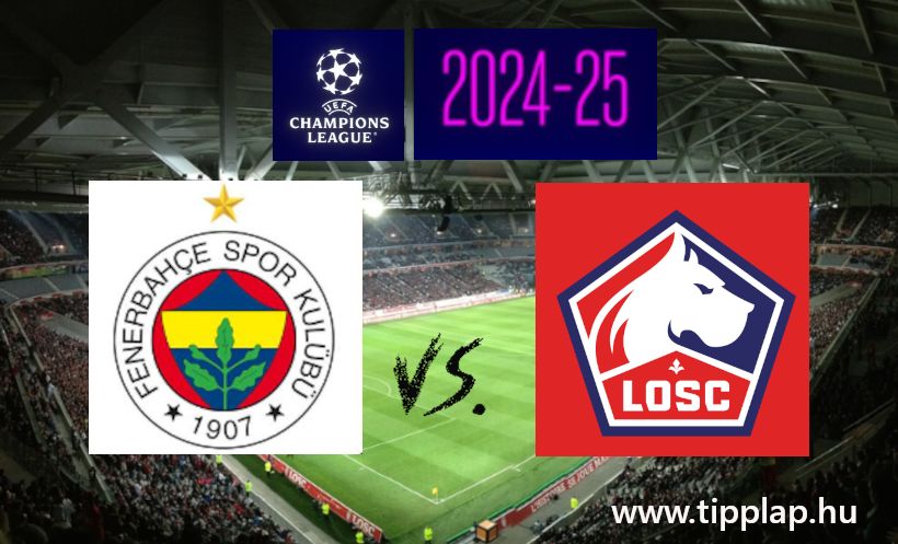 Bajnokok Ligája: Fenerbahce – Lille (Mourinhóék, ahogy mindig!) – 2024.08.13